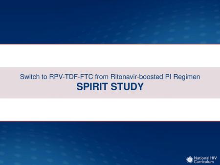 Switch to RPV-TDF-FTC from Ritonavir-boosted PI Regimen SPIRIT STUDY