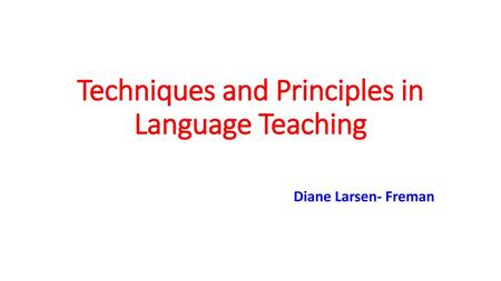 Techniques and Principles in Language Teaching