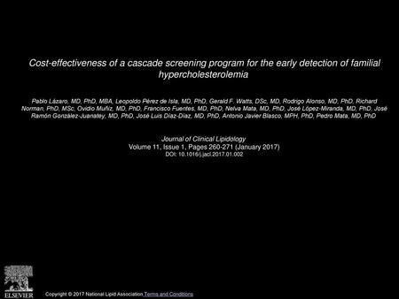 Cost-effectiveness of a cascade screening program for the early detection of familial hypercholesterolemia  Pablo Lázaro, MD, PhD, MBA, Leopoldo Pérez.