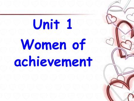 Unit 1 Women of  achievement.