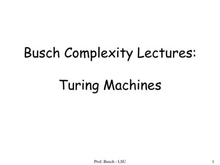 Busch Complexity Lectures: Turing Machines