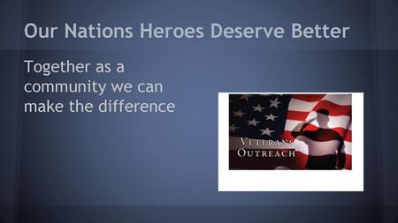 Our Nations Heroes Deserve Better