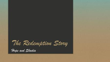 The Redemption Story Hope and Shadia.