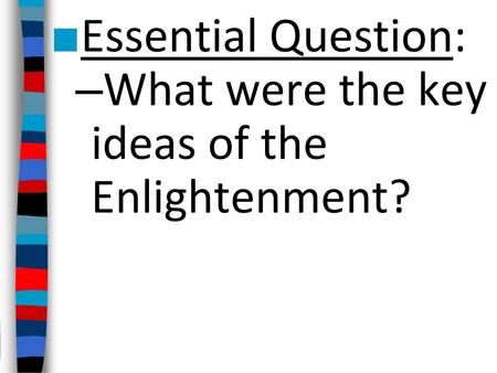 What were the key ideas of the Enlightenment?