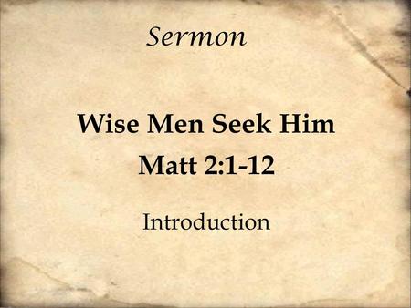 Wise Men Seek Him Matt 2:1-12