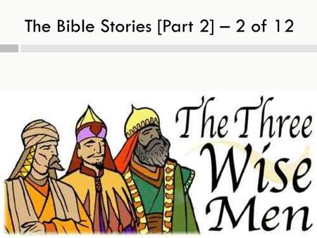 The Bible Stories [Part 2] – 2 of 12