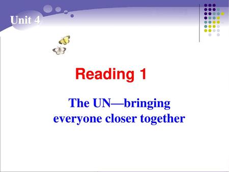 The UN—bringing everyone closer together