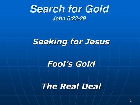 Seeking for Jesus Fool’s Gold The Real Deal