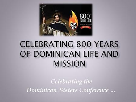 Celebrating 800 years of Dominican Life and Mission