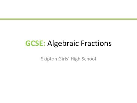 GCSE: Algebraic Fractions