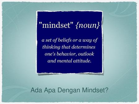 Ada Apa Dengan Mindset?.