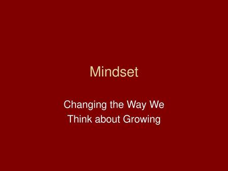 Changing the Way We Think about Growing