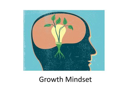 Growth Mindset.