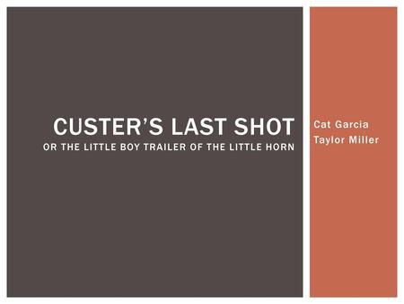 Custer’s Last shot or The little boy Trailer of the little horn