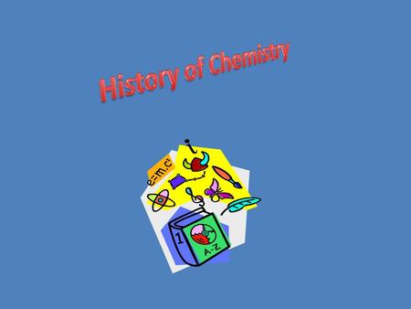 History of Chemistry.