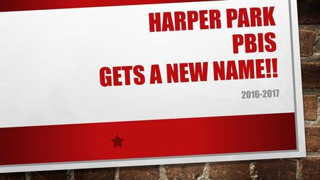 Harper Park PBIS Gets a New Name!!