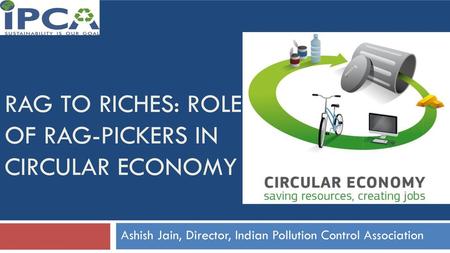 Rag to riches: role of rag-pickers in circular economy