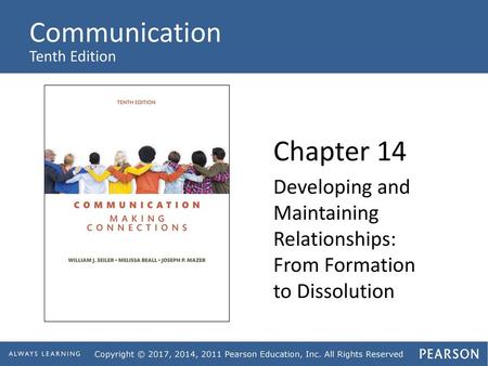 Chapter 14 Developing and Maintaining Relationships: From Formation to Dissolution.