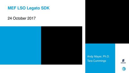 MEF LSO Legato SDK 24 October 2017 Andy Mayer, Ph.D. Tara Cummings.