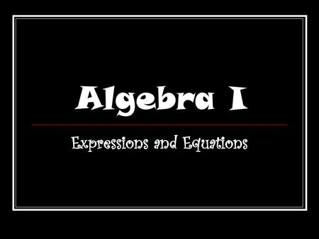 Expressions and Equations