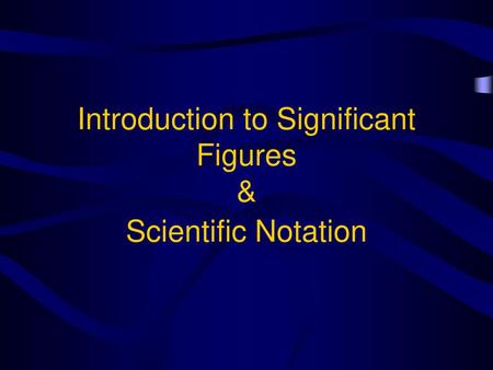 Introduction to Significant Figures &