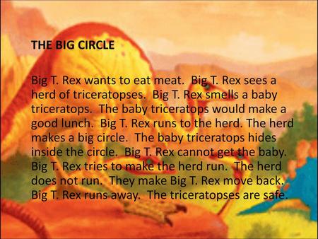 THE BIG CIRCLE Big T. Rex wants to eat meat. Big T