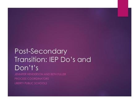 Post-Secondary Transition: IEP Do’s and Don’t’s