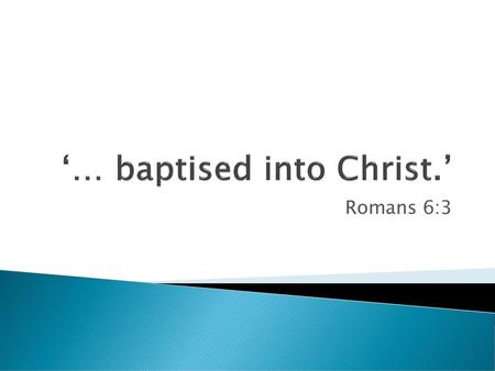 ‘… baptised into Christ.’