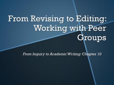 From Revising to Editing: Working with Peer Groups