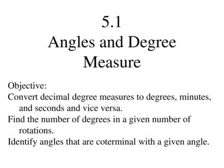 5.1 Angles and Degree Measure