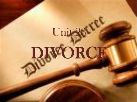 Unit 23 DIVORCE.