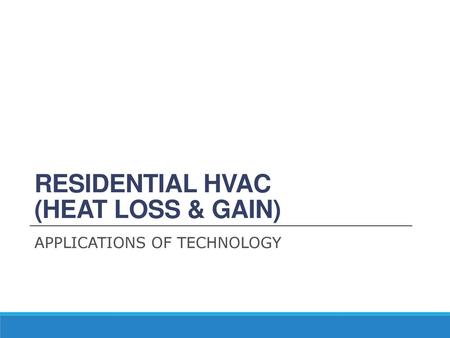 RESIDENTIAL HVAC (HEAT LOSS & GAIN)