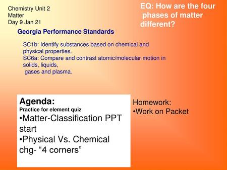 Matter-Classification PPT start Physical Vs. Chemical chg- “4 corners”