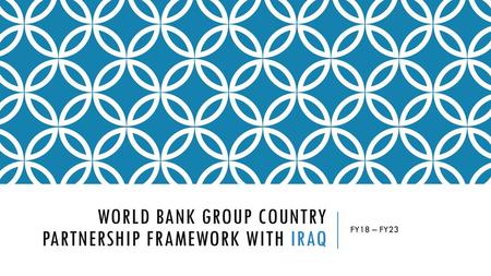 World Bank Group COUNTRY PARTNERSHIP FRAMEWORK with IRAQ