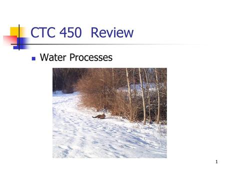 CTC 450 Review Water Processes.