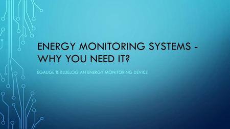 Energy Monitoring Systems - Why You Need It?