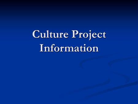 Culture Project Information