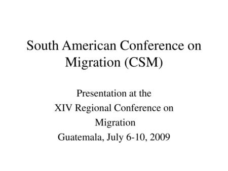 South American Conference on Migration (CSM)