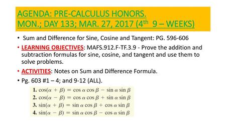 AGENDA: PRE-CALCULUS HONORS. MON. ; DAY 133; MAR