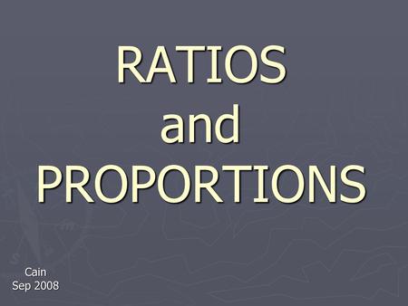 RATIOS and PROPORTIONS