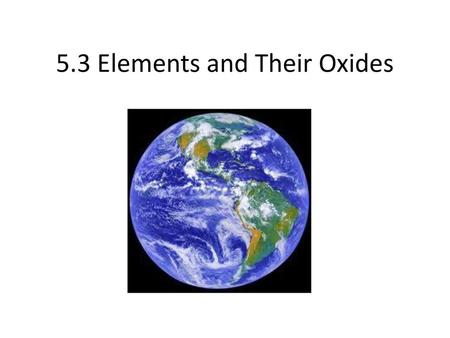 5.3 Elements and Their Oxides