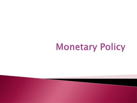 Monetary Policy.