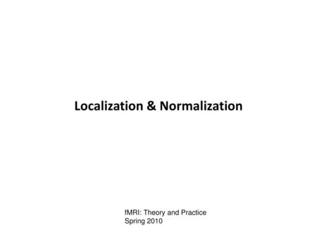 Localization & Normalization