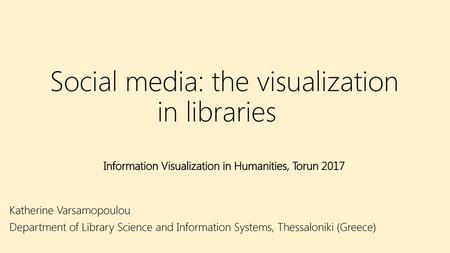 Social media: the visualization in libraries