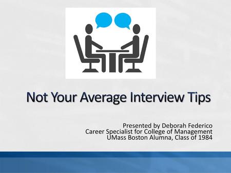 Not Your Average Interview Tips