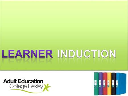 Learner Induction.