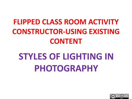 FLIPPED CLASS ROOM ACTIVITY CONSTRUCTOR-USING EXISTING CONTENT