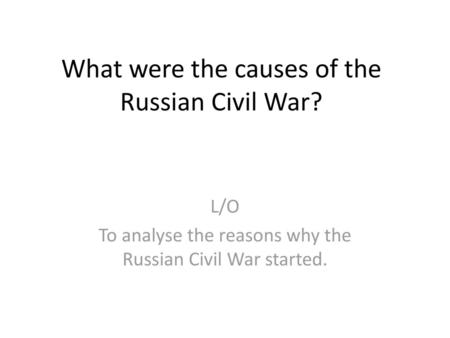 What were the causes of the Russian Civil War?