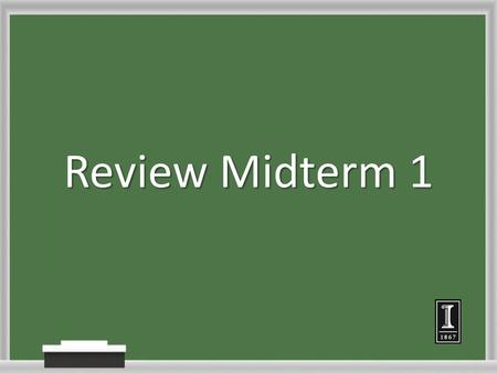 Review Midterm 1.