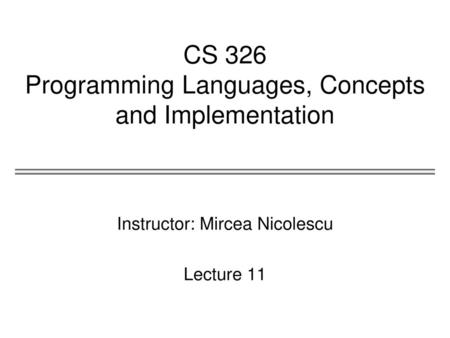 CS 326 Programming Languages, Concepts and Implementation